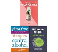 How to Go Alcohol Free, Easy Way to Control Alcohol, This Naked Mind 3 Books Collection Set