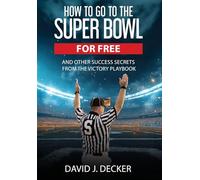 How to Go to the Super Bowl for Free