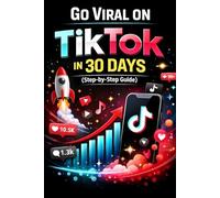 How to Go Viral on TikTok in 30 Days (Step-by-Step Guide)