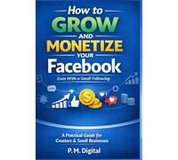 How to Grow and Monetize Your Facebook