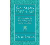 How To Grow Fresh Air: 50 Houseplants To Purify Your Home Or Office