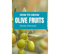 HOW TO GROW OLIVE FRUITS