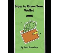 How to Grow Your Wallet: Ways to Make and Save Money