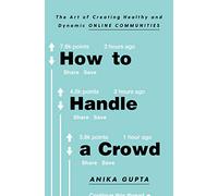 How to Handle a Crowd: The Art of Creating Healthy and Dynamic Online Communities
