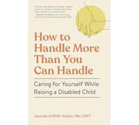 Amanda Griffith-Atkins – Avere troppo da gestire – Autocura con un figlio disabile – Tascabile