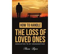 HOW TO HANDLE THE LOSS OF LOVED ONES: DEDICATION TO MY GRANDMOTHER