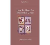 How To Have An Existential Crisis