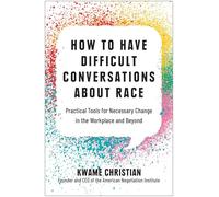 Kwame Christian How to Have Difficult Conversations About Rac (Copertina rigida)