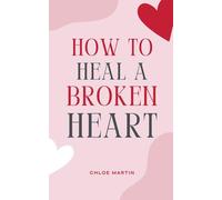 How to Heal a Broken Heart: 1