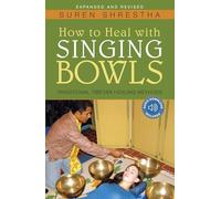 How to Heal With Singing Bowls: Traditional Tibetan Healing Methods