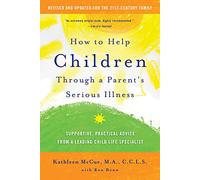 Kathleen McCue Ro How to Help Children Through a Parent's Serious I (Tascabile)
