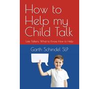 How to Help my Child Talk: Late Talkers: What to Know, How to Help