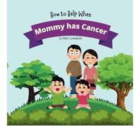 How to Help When Mommy has Cancer: Helping kids understand how to help a parent with cancer.