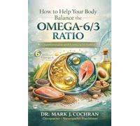 How to Help Your Body Balance the Omega-6/3 Ratio