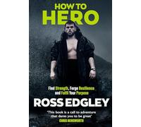 How to Hero: Find Strength, Forge Resilience and Fulfil Your Purpose