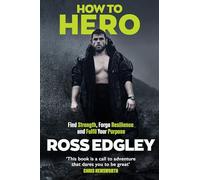 How to Hero: Find Strength, Forge Resilience and Fulfil Your Purpose