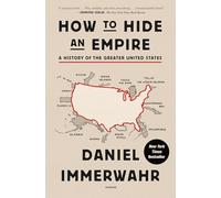 How to Hide an Empire: A History of the Greater United States