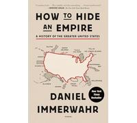 How to Hide an Empire: A History of the Greater United States