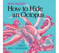 How to Hide an Octopus and Other Sea Creatures