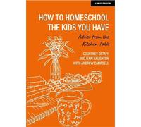 Jenn Naughton Courtney How to homeschool the kids you have: Advice f (Tascabile)