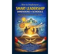 How to Implement Smart Leadership Dimensions in Schools: Improving Educational Outcomes in Basic Education