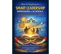 How to Implement Smart Leadership Dimensions in Schools: Improving Educational Outcomes in Basic Education