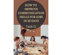 How to Improve Communication Skills for Jobs in 30 Days