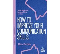 How to Improve Your Communication Skills: How to Build Trust, Be Heard and Communicate With Confidence: 173
