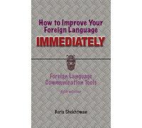 How to Improve Your Foreign Language Immediately, Fifth Edition