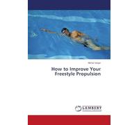 How to Improve Your Freestyle Propulsion