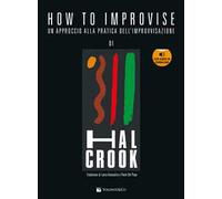 How to improvise. Un approccio alla pratica dell'improvvisazione. Con Audio in download
