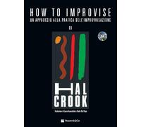 How to improvise. Un approccio alla pratica dell'improvvisazione. Con Audio in download