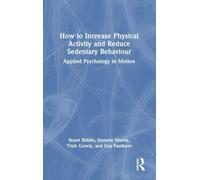 How to Increase Physical Activity and Reduce Sedentary Behaviour: Applied Psychology in Motion