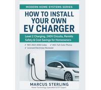 How to Install Your Own EV Charger: Level 2 Charging, 240V Circuits, Permits, Safety & Cost Savings for Homeowners