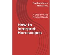 How to Interpret Horoscopes: A Step-by-Step Practical Guide