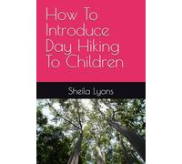 How To Introduce Day Hiking To Children