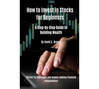 How to Invest in Stocks for Beginners: A Step-by-Step Guide to Building Wealth