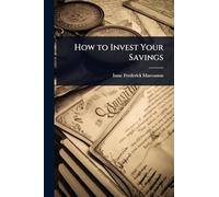 How to Invest Your Savings