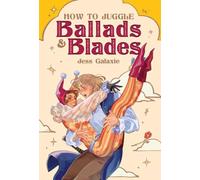 How to Juggle Ballads & Blades