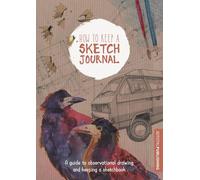 3DTotal Publishing How to Keep a Sketch Journal (Tascabile)