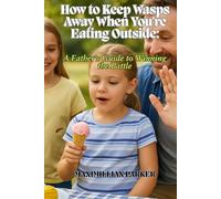 How to Keep Wasps Away When You're Eating Outside: A Father's Guide to Winning the Battle
