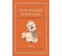 Seneca How to Keep Your Cool (Copertina rigida)