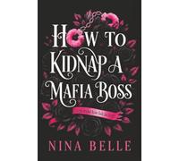 How to Kidnap a Mafia Boss: and make him fall in love