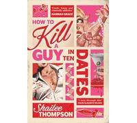 How to Kill a Guy in Ten Dates: Scream meets 00s romcom in this must-have sexy, funny and scary slasher romcom