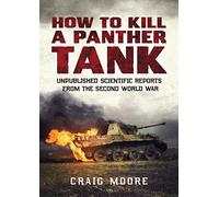 How to Kill a Panther Tank: Unpublished Scientific Reports from the Second