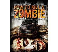 How To Kill A Zombie [Edizione: Stati Uniti]