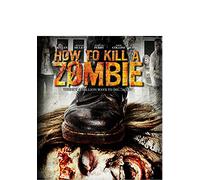 How To Kill A Zombie [Edizione: Stati Uniti]