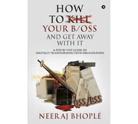 How to kill your b/oss and get away with it (Tascabile)