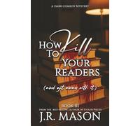 How to Kill Your Readers
