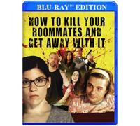 How To Kill Your Roommates And Get Away With It